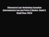 [PDF Download] [(Unnatural Law: Rethinking Canadian Environmental Law and Policy )] [Author: