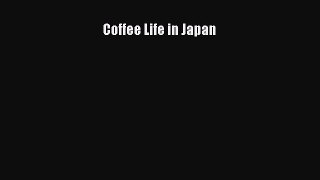 (PDF Download) Coffee Life in Japan PDF
