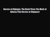 (PDF Download) Heroes of Olympus The Book Three The Mark of Athena (The Heroes of Olympus)