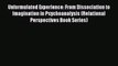 PDF Download Unformulated Experience: From Dissociation to Imagination in Psychoanalysis (Relational