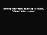 [PDF Download] Teaching Middle Years: Rethinking Curriculum Pedagogy and Assessment [Download]