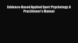 PDF Download Evidence-Based Applied Sport Psychology: A Practitioner's Manual Download Online