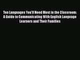 [PDF Download] Ten Languages You'll Need Most in the Classroom: A Guide to Communicating With