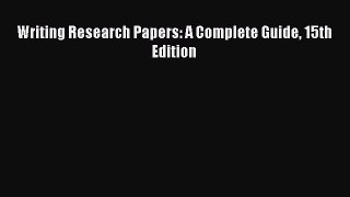 [PDF Download] Writing Research Papers: A Complete Guide 15th Edition [Read] Online