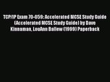 [PDF Download] TCP/IP Exam 70-059: Accelerated MCSE Study Guide (Accelerated MCSE Study Guide)