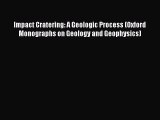 [PDF Download] Impact Cratering: A Geologic Process (Oxford Monographs on Geology and Geophysics)