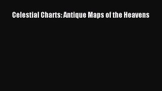 [PDF Download] Celestial Charts: Antique Maps of the Heavens [PDF] Full Ebook