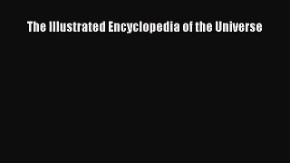 [PDF Download] The Illustrated Encyclopedia of the Universe [Read] Full Ebook