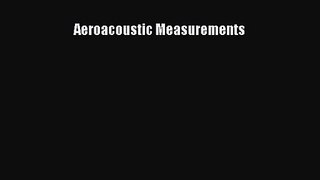 [PDF Download] Aeroacoustic Measurements [Read] Online