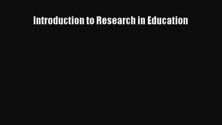 [PDF Download] Introduction to Research in Education [Download] Online
