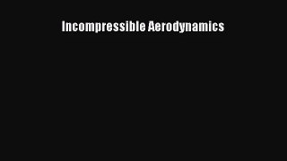 [PDF Download] Incompressible Aerodynamics [Download] Online