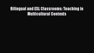 [PDF Download] Bilingual and ESL Classrooms: Teaching in Multicultural Contexts [Read] Online