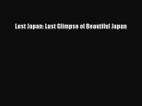 (PDF Download) Lost Japan: Last Glimpse of Beautiful Japan Download