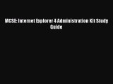[PDF Download] MCSE: Internet Explorer 4 Administration Kit Study Guide [PDF] Online