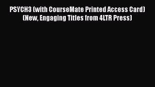 [PDF Download] PSYCH3 (with CourseMate Printed Access Card) (New Engaging Titles from 4LTR