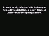 [PDF Download] Art and Creativity in Reggio Emilia: Exploring the Role and Potential of Ateliers