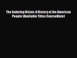 [PDF Download] The Enduring Vision: A History of the American People (Available Titles CourseMate)