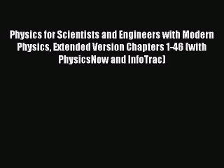 Download Video: [PDF Download] Physics for Scientists and Engineers with Modern Physics Extended Version Chapters