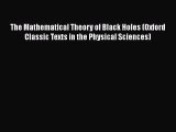 [PDF Download] The Mathematical Theory of Black Holes (Oxford Classic Texts in the Physical