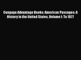 [PDF Download] Cengage Advantage Books: American Passages: A History in the United States Volume
