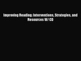 [PDF Download] Improving Reading: Interventions Strategies and Resources W/ CD [PDF] Full Ebook