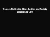 [PDF Download] Western Civilization: Ideas Politics and Society Volume I: To 1789 [PDF] Online