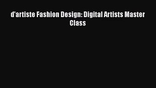 [PDF Download] d'artiste Fashion Design: Digital Artists Master Class [PDF] Full Ebook