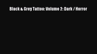 [PDF Download] Black & Grey Tattoo: Volume 2: Dark / Horror [Read] Full Ebook