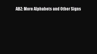 [PDF Download] ABZ: More Alphabets and Other Signs [Download] Full Ebook