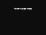 [PDF Download] Felix Gonzalez-Torres [PDF] Online
