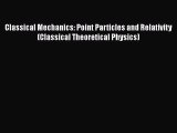 [PDF Download] Classical Mechanics: Point Particles and Relativity (Classical Theoretical Physics)