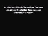[PDF Download] Gravitational N-Body Simulations: Tools and Algorithms (Cambridge Monographs