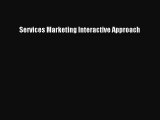 [PDF Download] Services Marketing Interactive Approach [PDF] Full Ebook