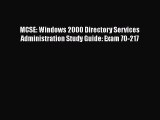 [PDF Download] MCSE: Windows 2000 Directory Services Administration Study Guide: Exam 70-217