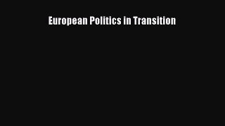 [PDF Download] European Politics in Transition [PDF] Full Ebook