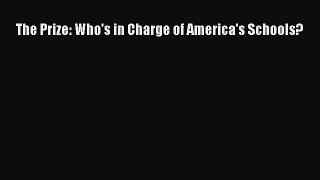 (PDF Download) The Prize: Who's in Charge of America's Schools? PDF