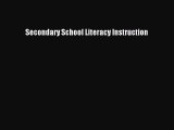 [PDF Download] Secondary School Literacy Instruction [Download] Online