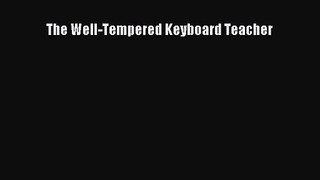 [PDF Download] The Well-Tempered Keyboard Teacher [PDF] Full Ebook