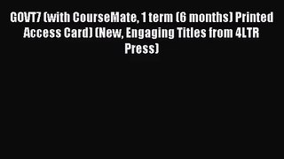 (PDF Download) GOVT7 (with CourseMate 1 term (6 months) Printed Access Card) (New Engaging