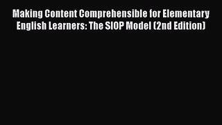 [PDF Download] Making Content Comprehensible for Elementary English Learners: The SIOP Model
