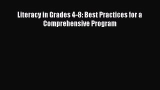 [PDF Download] Literacy in Grades 4-8: Best Practices for a Comprehensive Program [Read] Full