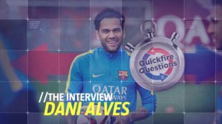 Q&A Question & Answer With Dani Alves