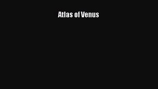 [PDF Download] Atlas of Venus [Read] Online