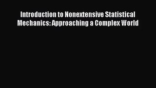[PDF Download] Introduction to Nonextensive Statistical Mechanics: Approaching a Complex World
