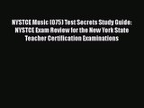 [PDF Download] NYSTCE Music (075) Test Secrets Study Guide: NYSTCE Exam Review for the New