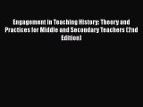 [PDF Download] Engagement in Teaching History: Theory and Practices for Middle and Secondary
