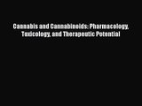 [PDF Download] Cannabis and Cannabinoids: Pharmacology Toxicology and Therapeutic Potential