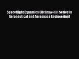 [PDF Download] Spaceflight Dynamics (McGraw-Hill Series in Aeronautical and Aerospace Engineering)
