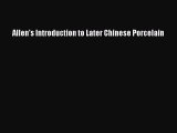 [PDF Download] Allen's Introduction to Later Chinese Porcelain [Read] Online