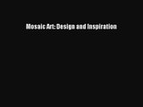 [PDF Download] Mosaic Art: Design and Inspiration [PDF] Full Ebook